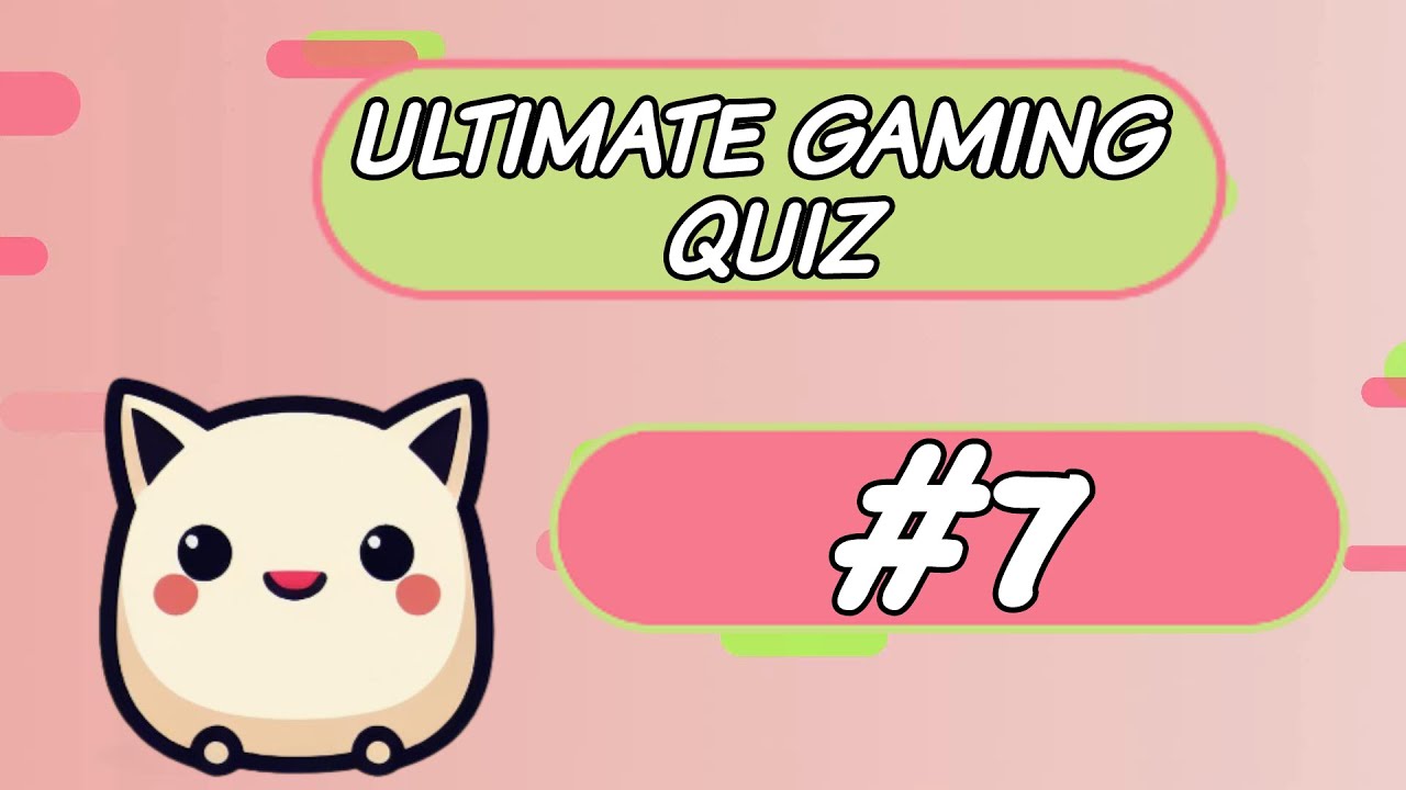 Ultimate Gaming Quiz #7 - 50 questions (Controller, Dialogue, Character Intro, Jukebox & Editor)