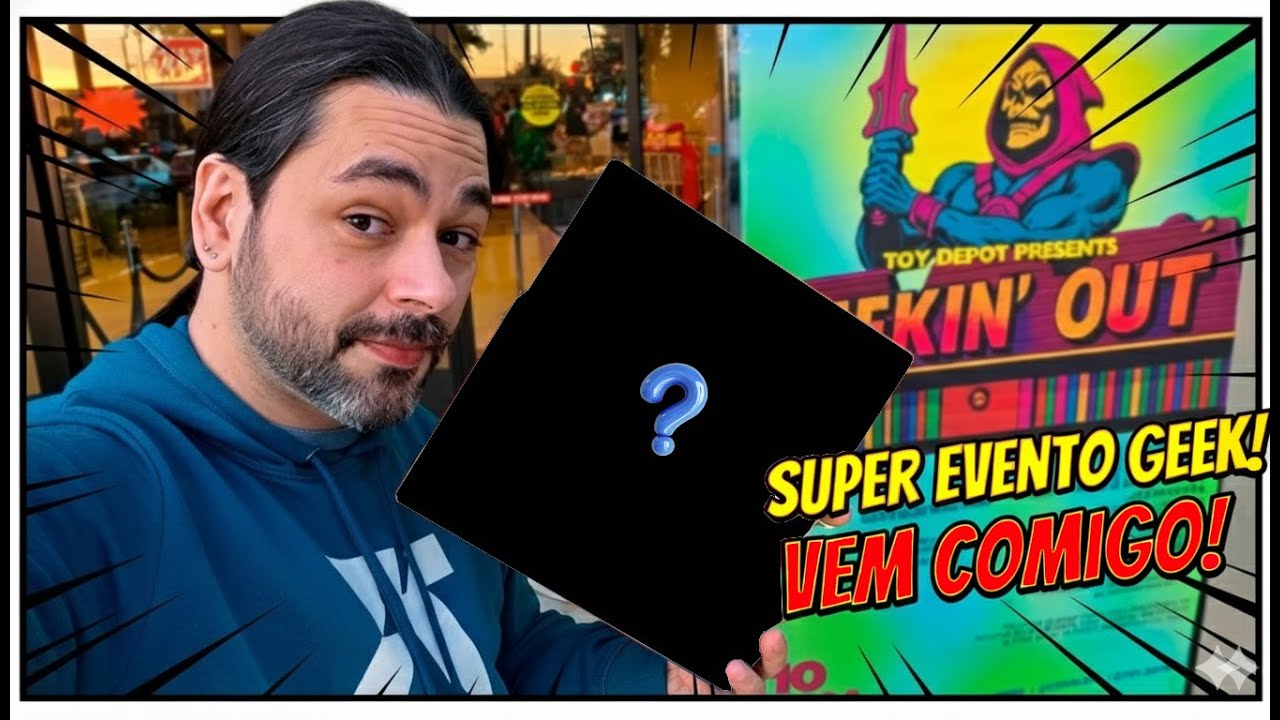 Super Evento Geekin' Out - É brinquedo pra todos os lados!