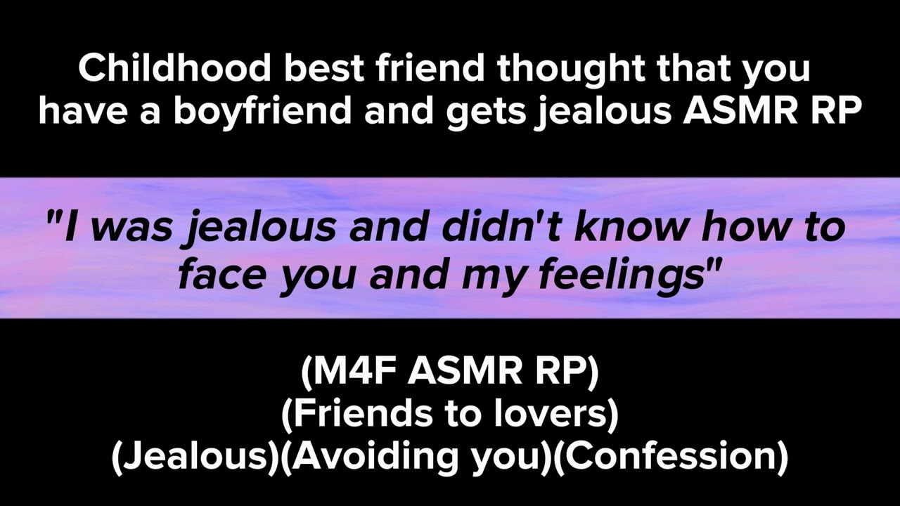 Childhood best friend thought that you have a boyfriend and gets jealous (M4F ASMR RP)(F2L)