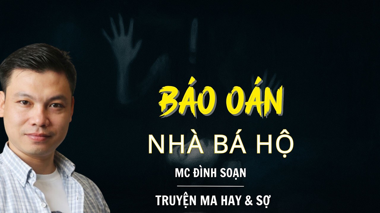 RADIO CHUYỆN MA : BÁO OÁN NHÀ BÁ HỘ  | CHUYỆN MA MC ĐÌNH SOẠN KỂ.