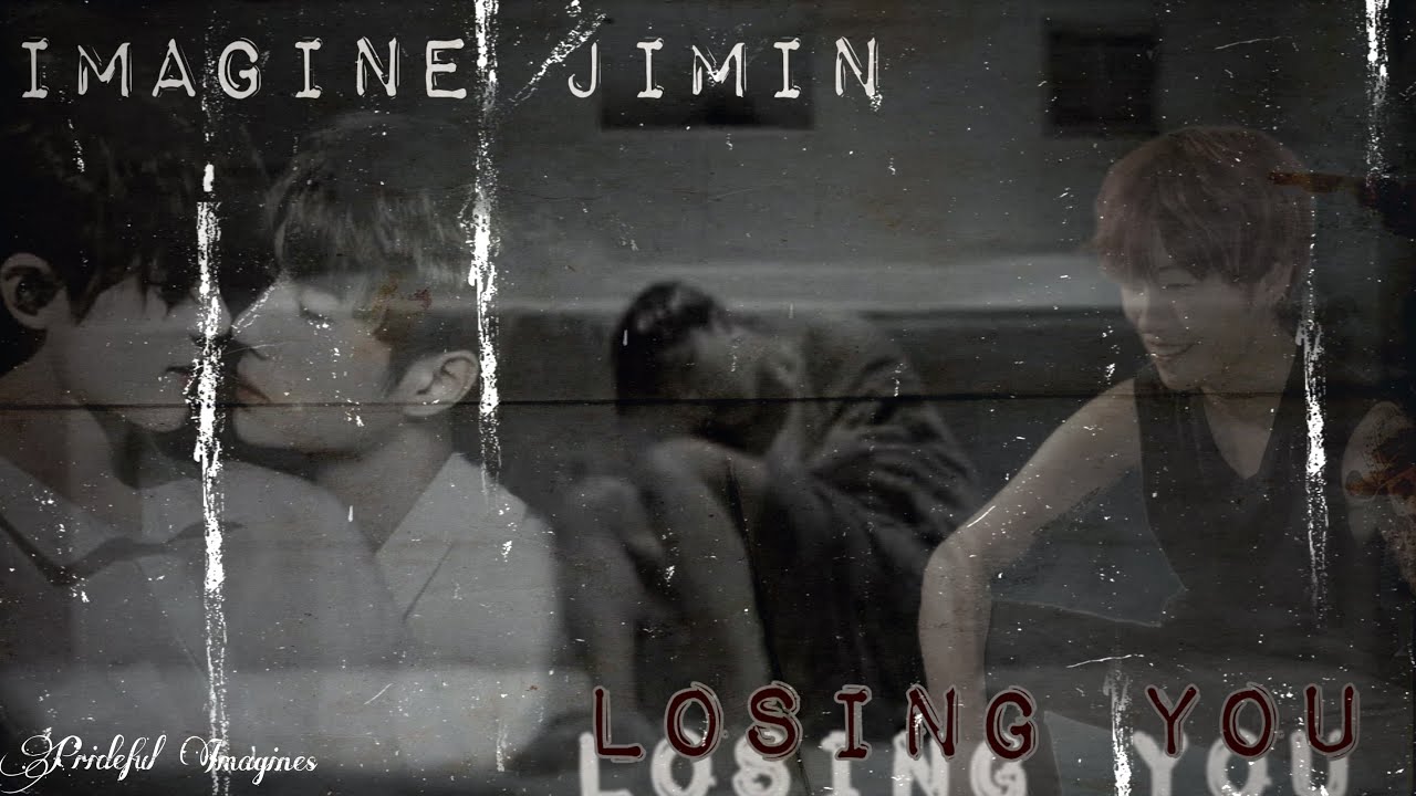 Imagine Jimin Losing You {Fanboy Imagine}