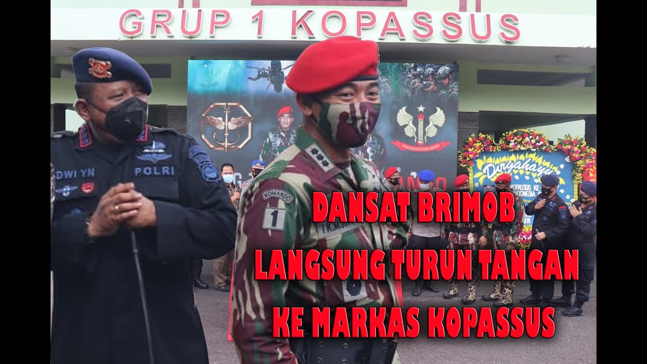 DANSAT BRIMOB DATANGI MARKAS GRUP 1 KOPASSUS !!