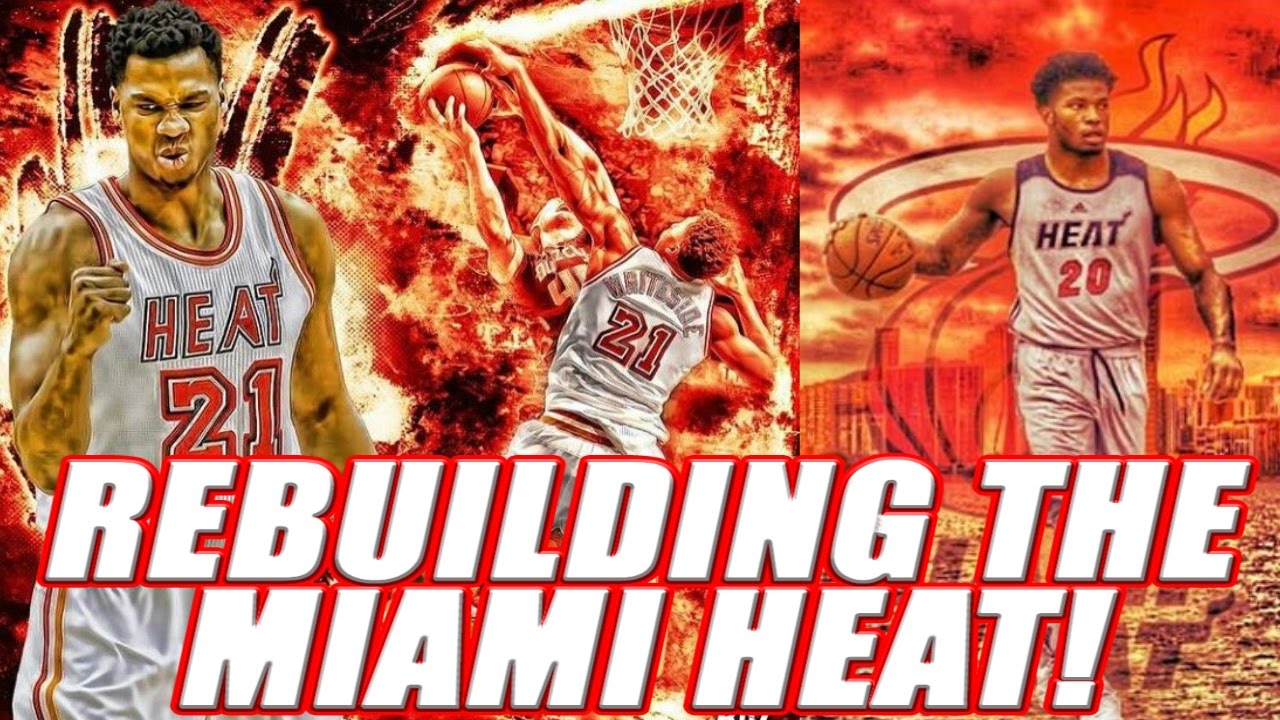 Rebuilding The Miami Heat! - NBA 2K17 My League