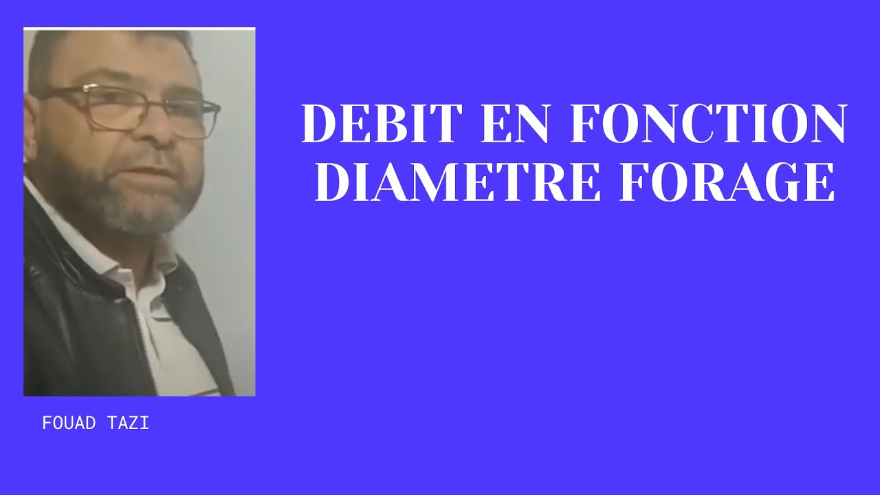 Video N°352 QUEL VOLUME D'EAU VA DEBITER UN FORAGE EN FONCTION DE SON DIAMETRE