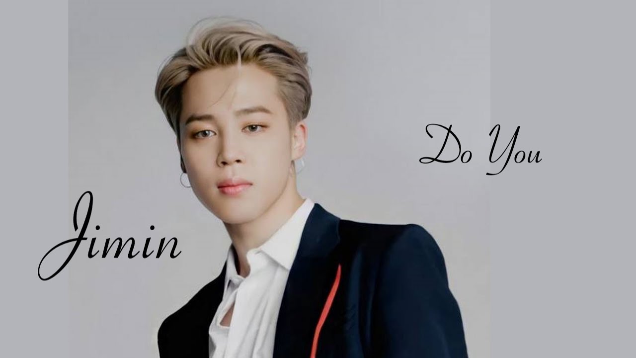 BTS Jimin [FMV] - Do You (Sexy) 2021