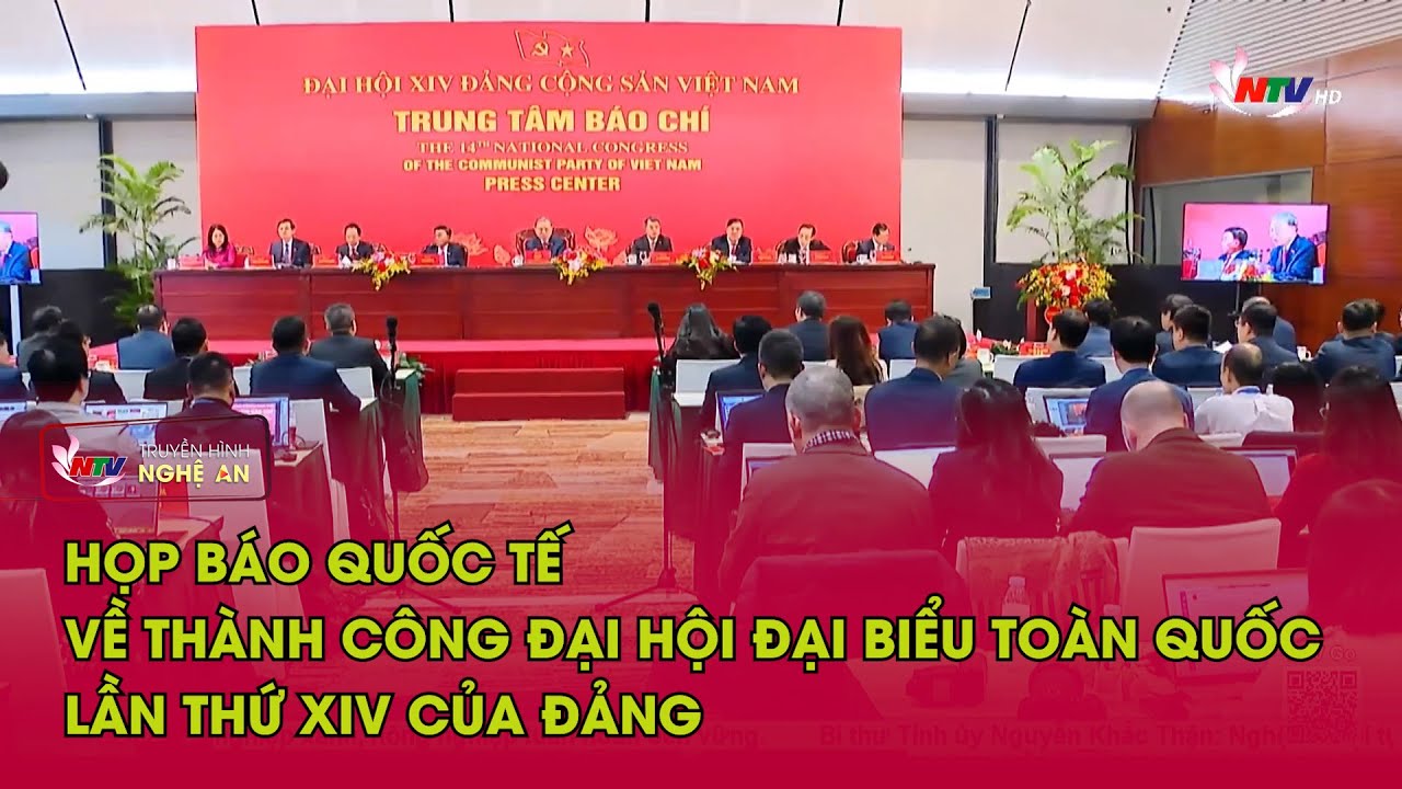 Họp báo quốc tế về thành công Đại hội đại biểu toàn quốc lần thứ XIV của Đảng