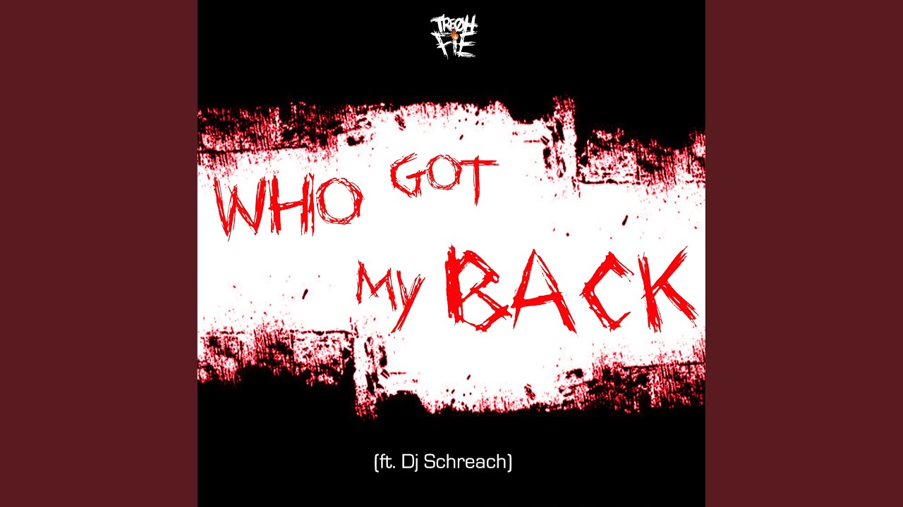 Who Got My Back (feat. Dj Schreach)