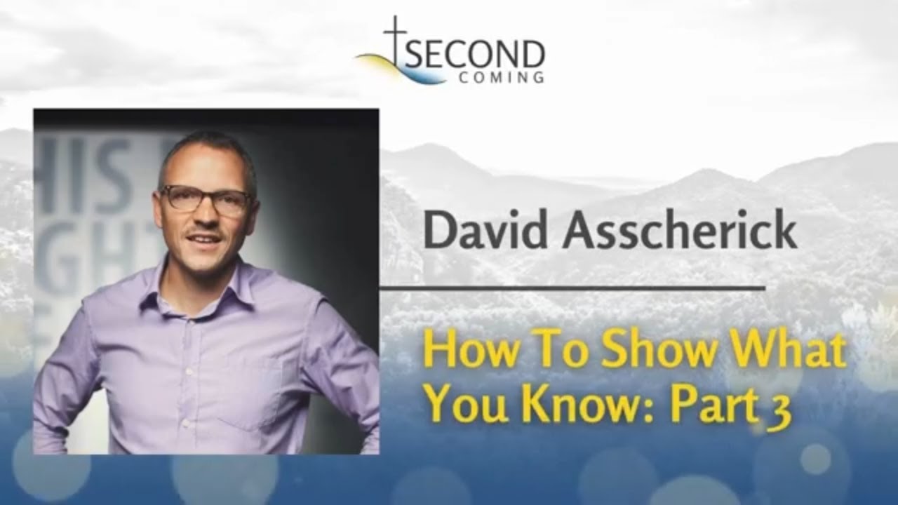 David Asscherick- How to Show What You Know - Part Three