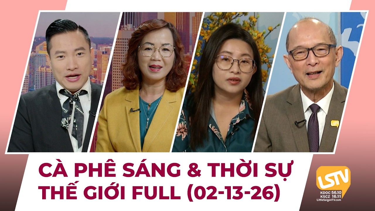 Cà Phê Sáng & Thời Sự Thế Giới LSTV (02-13-2026)