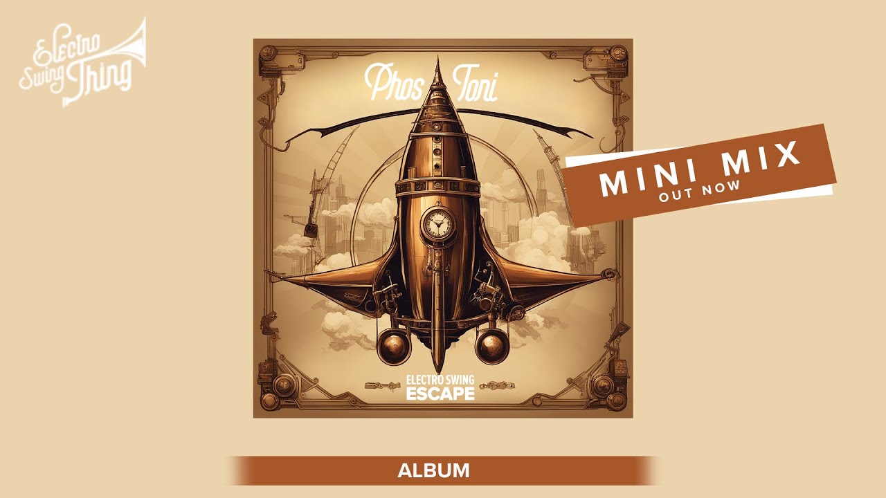 Phos Toni - Electro Swing Escape (Album) Mini Mix // Electro Swing Thing Album 008