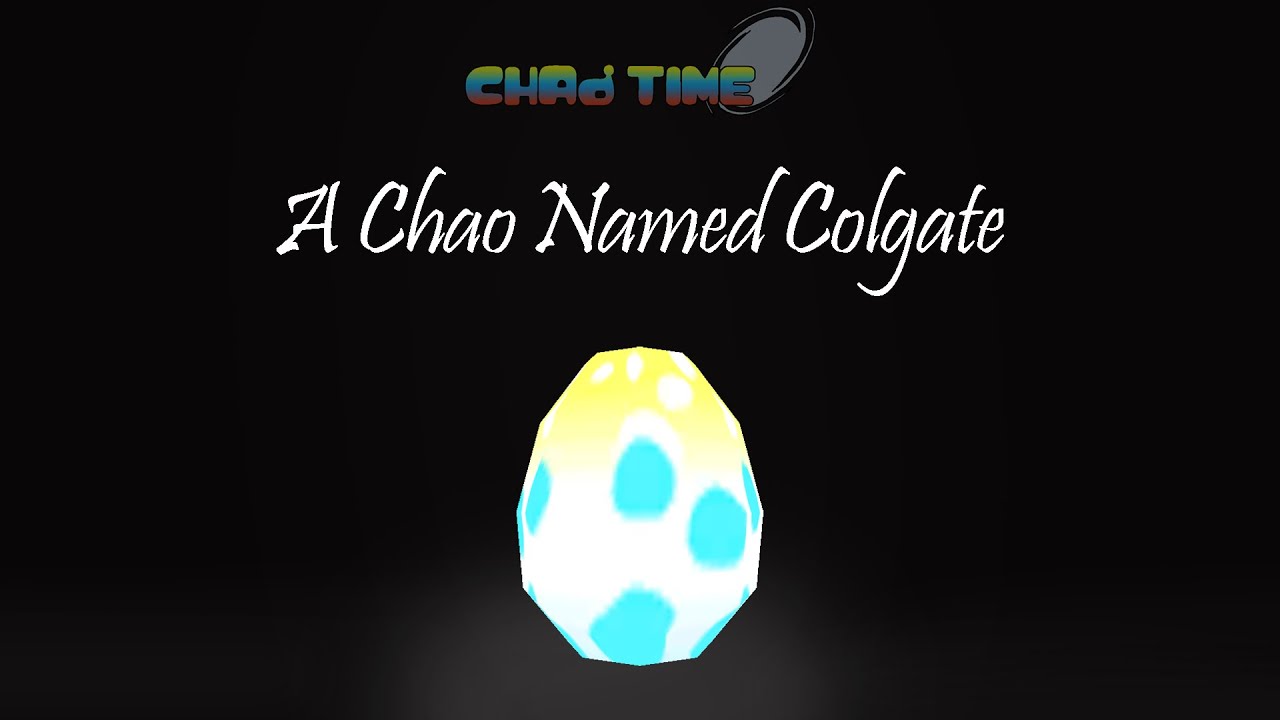 Chao Time Episode 1 A Chao Named Colgate
