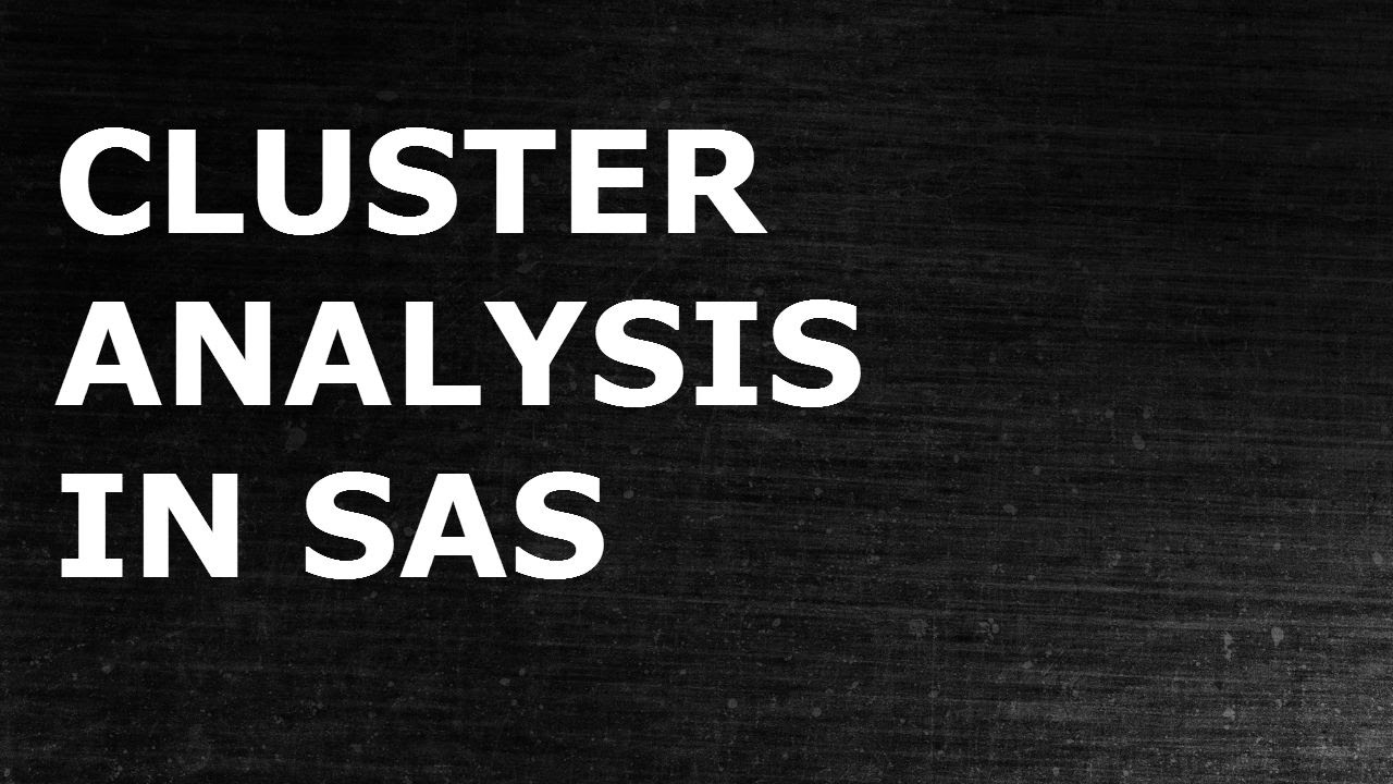 Cluster Analysis in SAS using PROC CLUSTER | Data Science