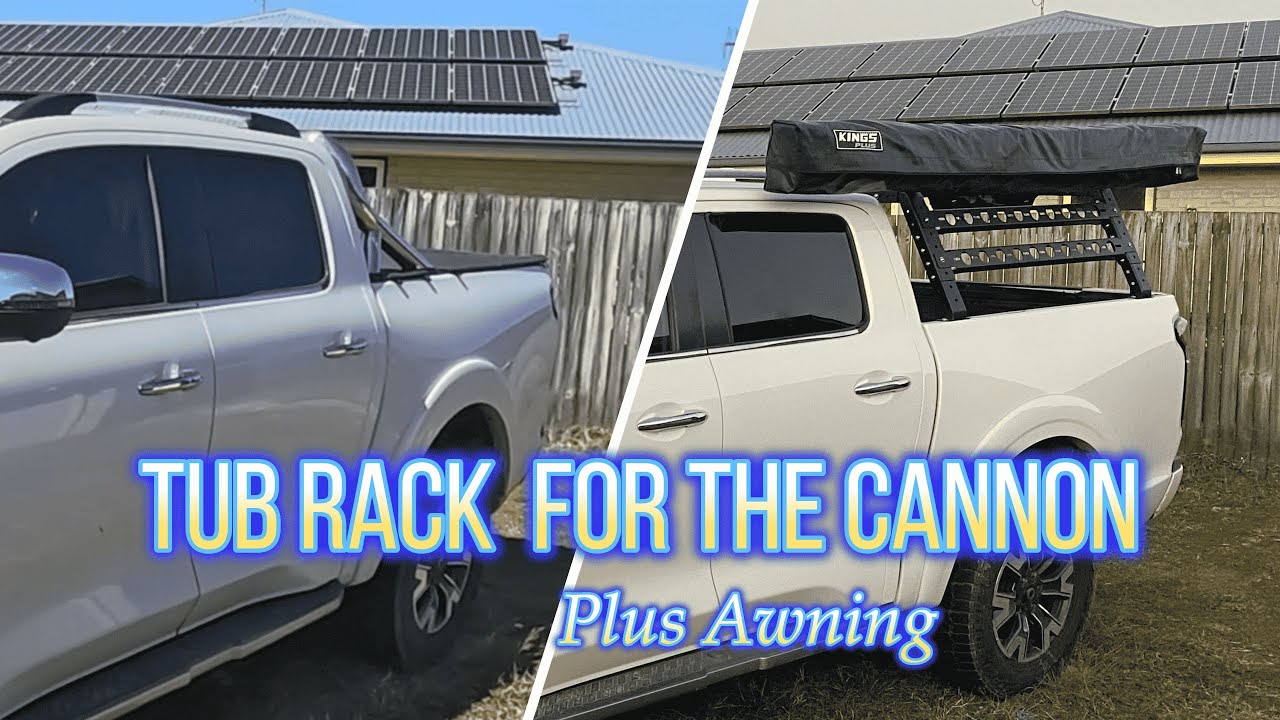 Kings Tub Rack and 180 Awning to GWM Cannon.
