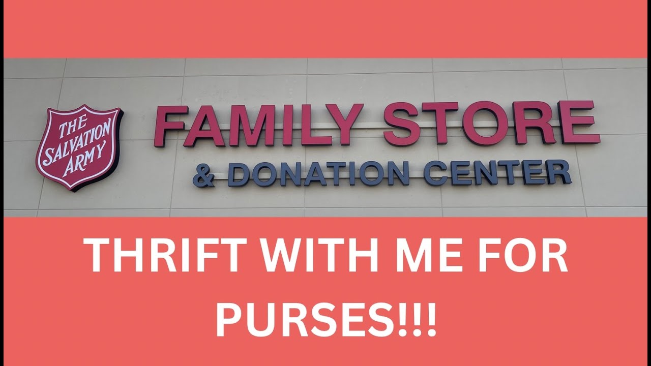 THRIFT WITH ME AT SALVATION ARMY FOR PURSES!!!