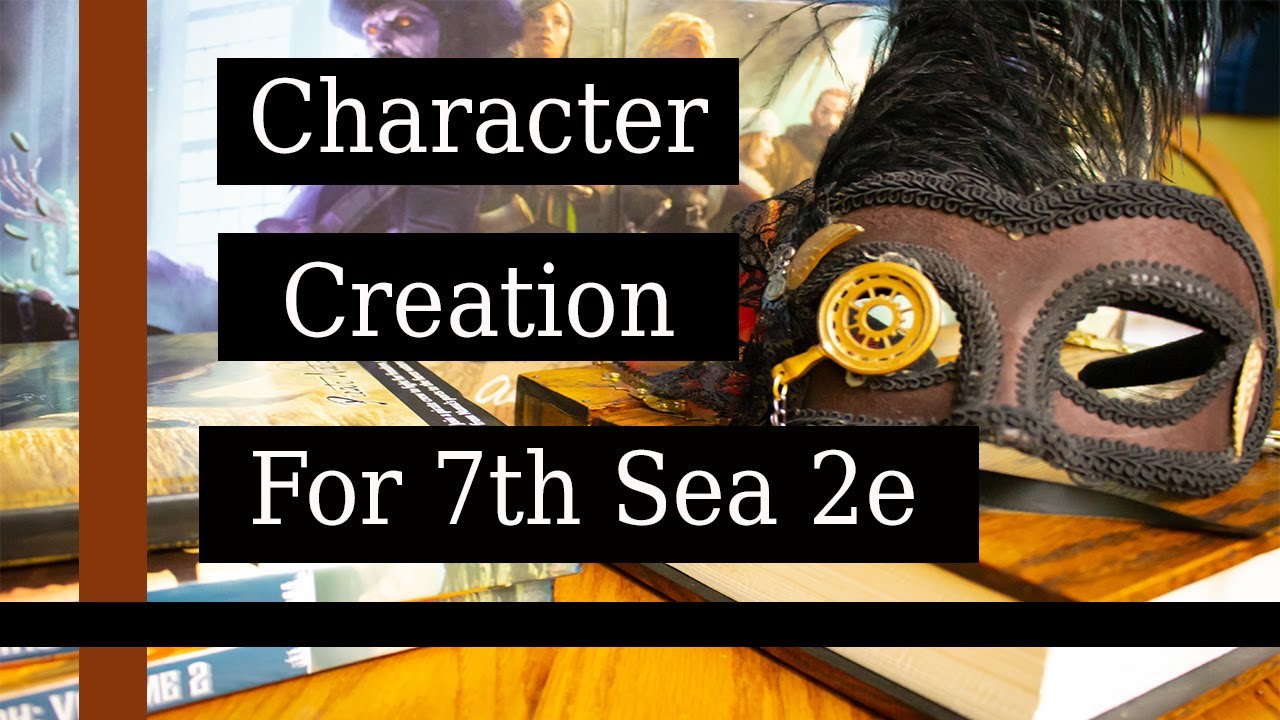 How to 7th Sea 2e: Character Creation