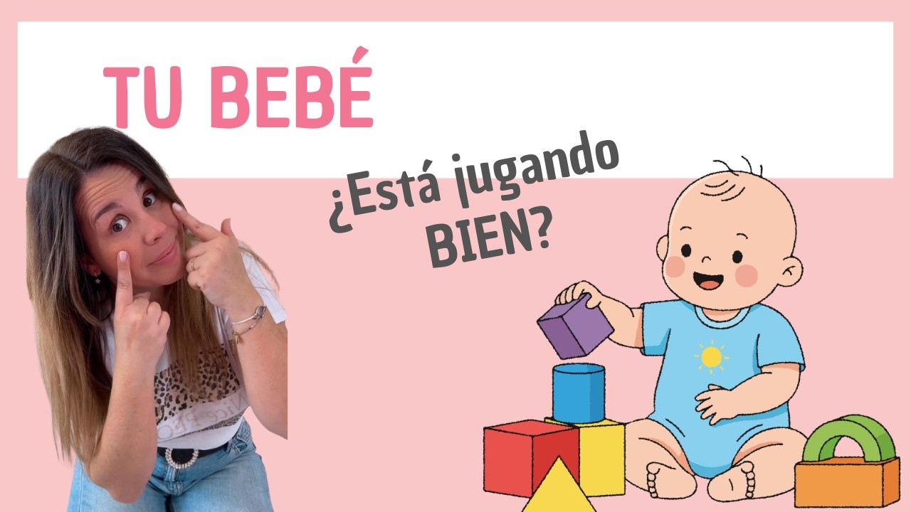 Tu BEBÉ, ¿esta jugando BIEN?