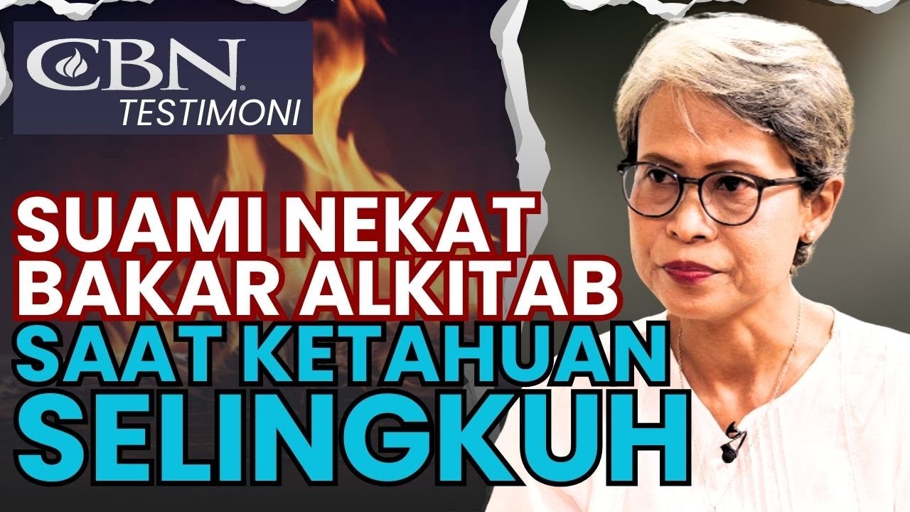 SUAMI NEKAT BAKAR ALKITAB SAAT PERSELINGKUHANNYA TERBONGKAR | CBN Testimoni