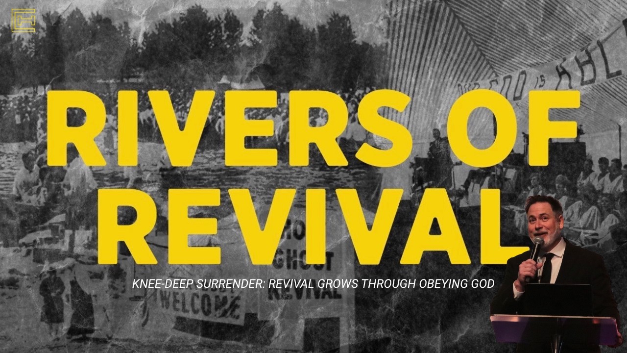 Rivers of Revival | Knee-Deep Surrender: Revival Grows Through Obeying God | Pastor Michael Giroux