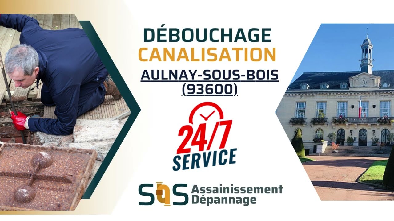 D&eacute;bouchage canalisation Aulnay-sous-Bois (93600) - 07 55 53 65 00