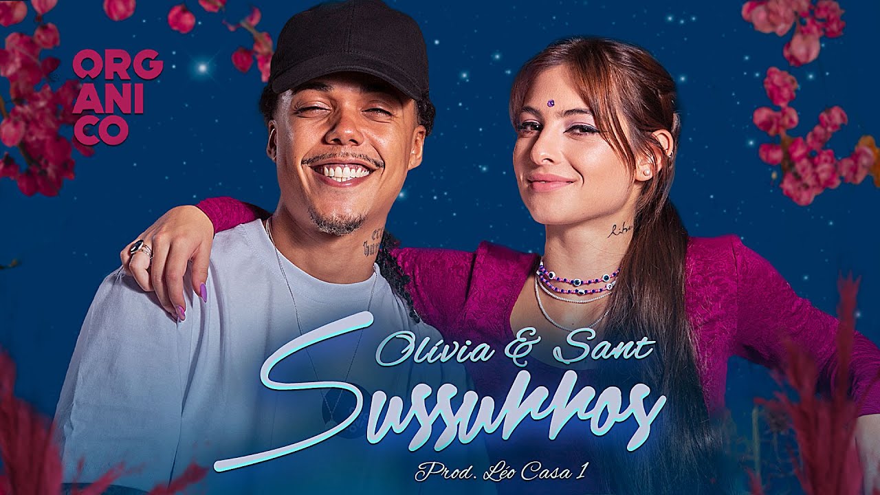 Org&acirc;nico - Sant e Ol&iacute;via - Sussurros [ Prod. Leo Casa 1 ]