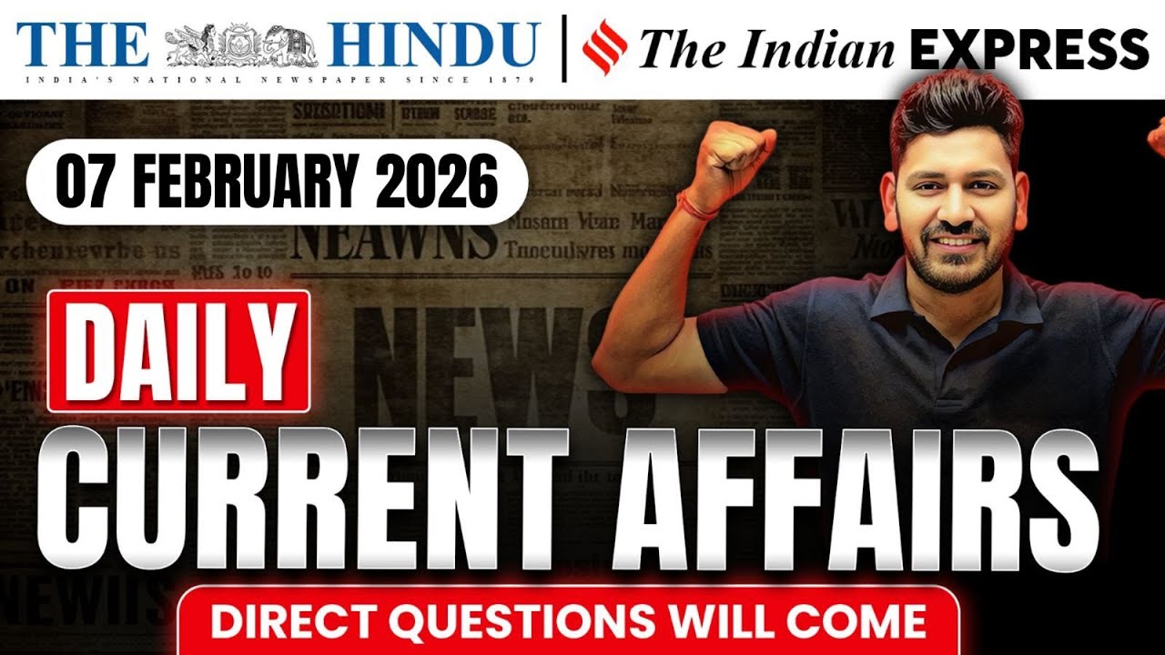 7 February 2026 Daily Current Affairs by Vishal Sir for all One day & UPSC Exams