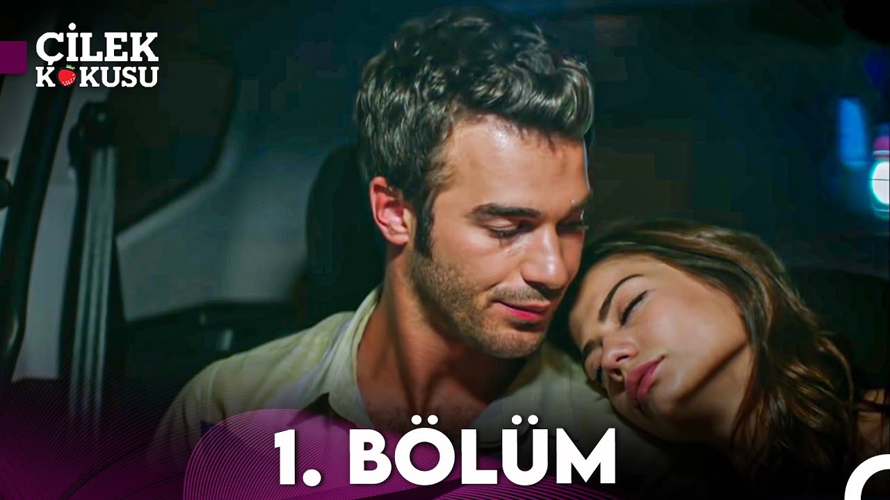 Çilek Kokusu 1. Bölüm