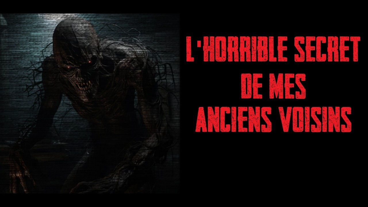 CREEPYPASTA FR - L'horrible secret de mes anciens voisins