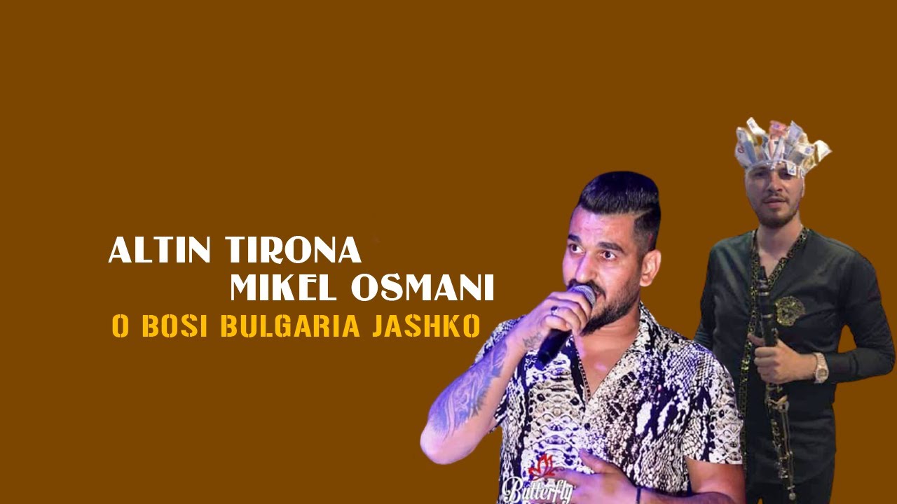 Altin Tirona x Mikel Omsani - O Bosi Bulgaria Jashko