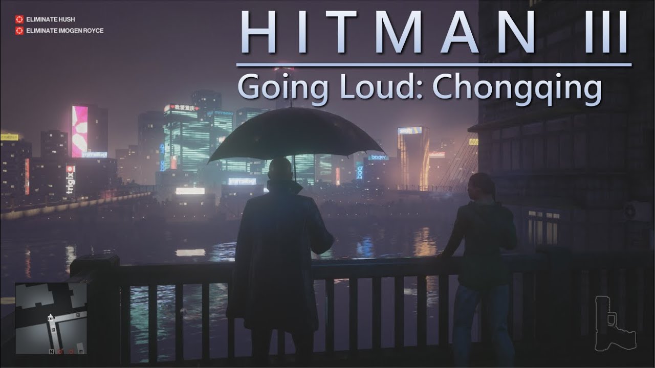 Hitman 3 Going Loud - Chongqing, China - PC Gameplay