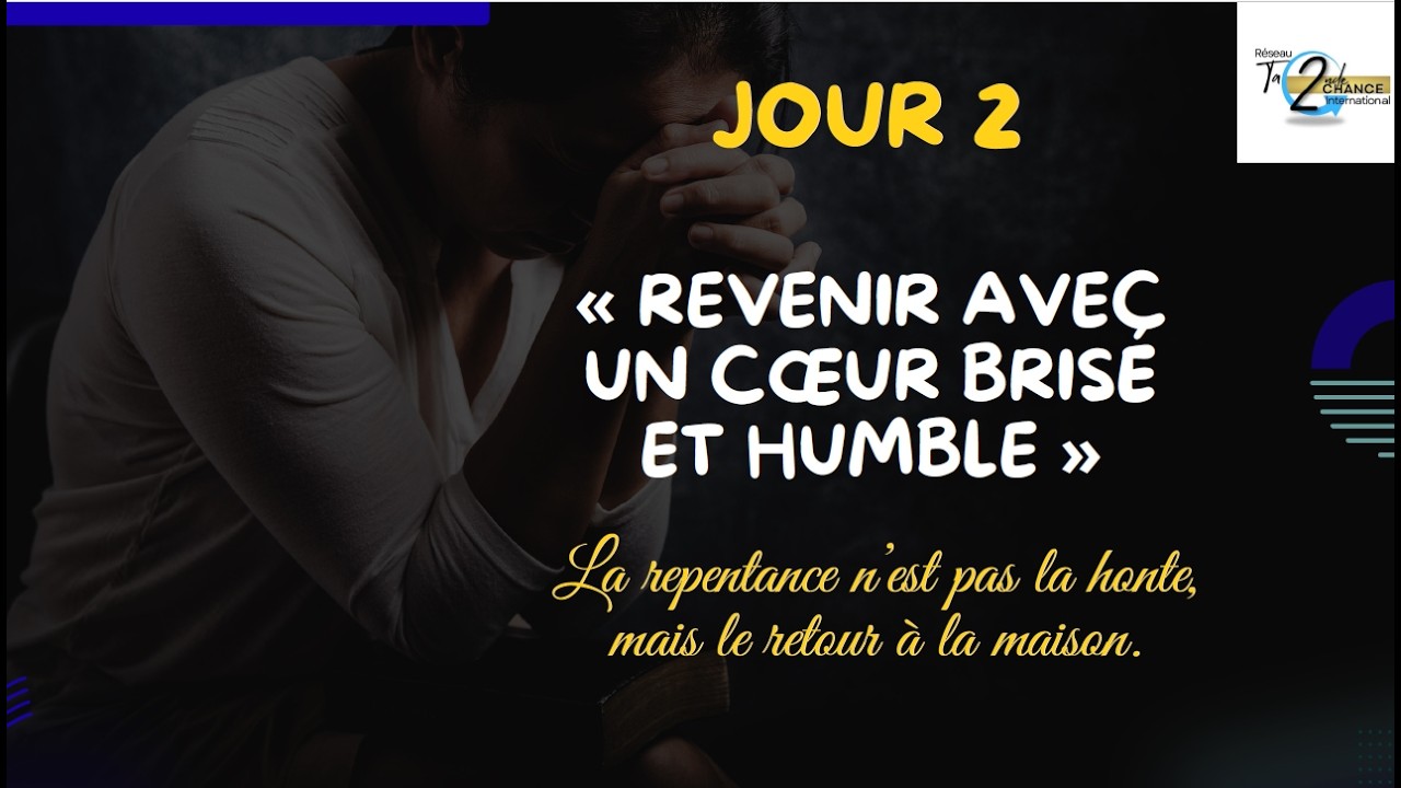 REVIENS AUX PIEDS DU MAITRE AVEC UN COEUR BRISÉ ET HUMBLE