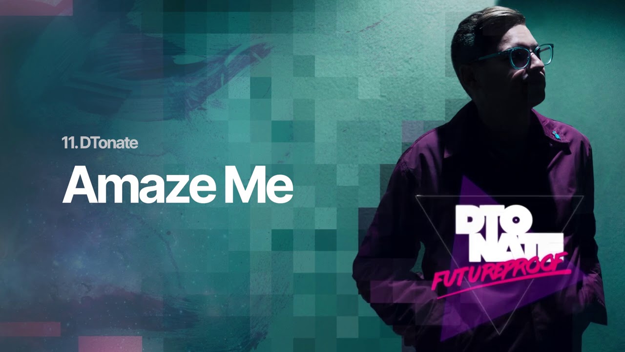 DTonate - Amaze Me (Album version)