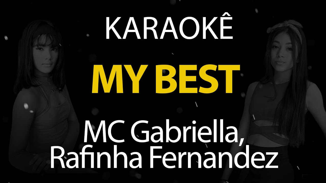 My Best - MC Gabriella e Rafinha Fernandez (Karaokê Version)
