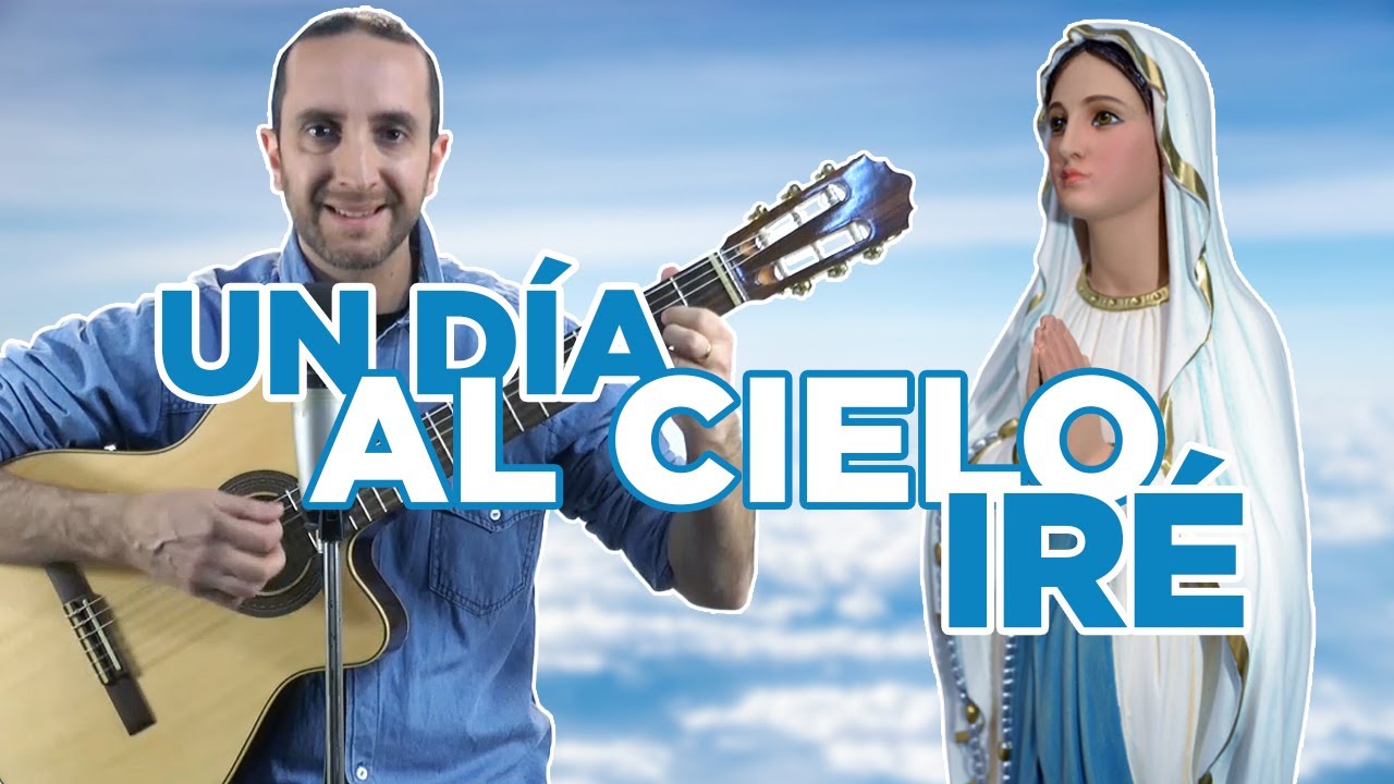 Un día al cielo iré | Mariano Durán | Canto de salida para misa | Virgen María