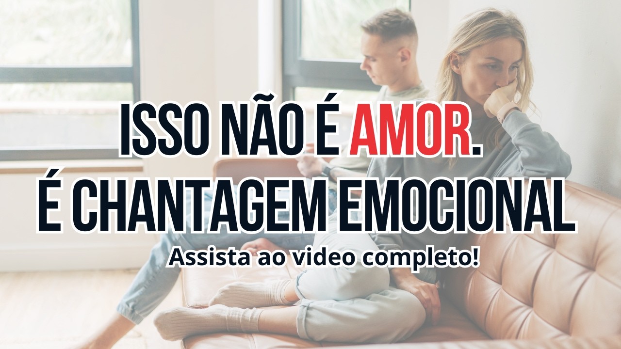 Isso não é amor. É chantagem emocional