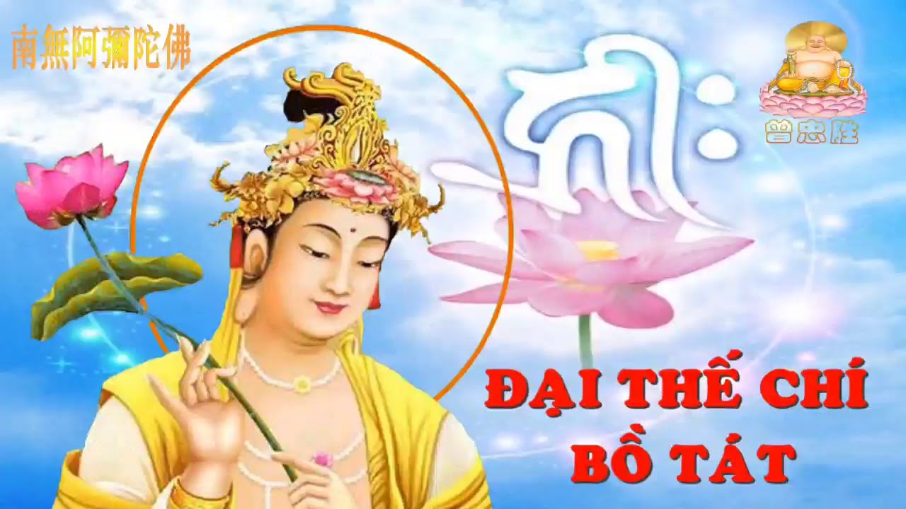 THẦN CH&Uacute; ĐẠI THẾ CH&Iacute; BỒ T&Aacute;T. (TIẾNG PHẠN)