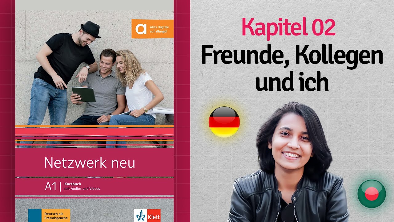 Kapitel 02 : Freunde, Kollegen und ich | Netzwerk neu A1 | Kursbuch | Learn German with KKS