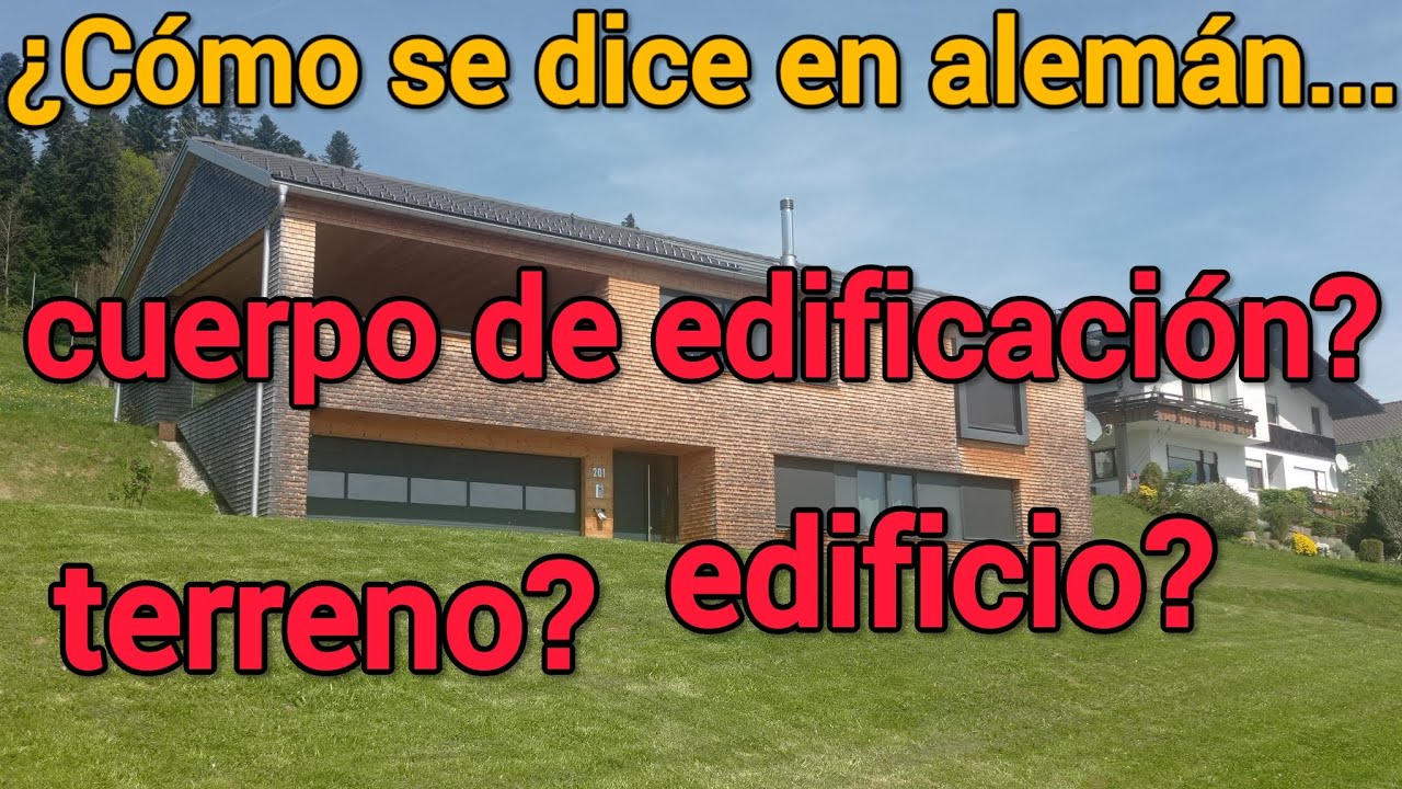 Vocabulario t&eacute;cnico en alem&aacute;n_Video 67 terreno, edificio, cuerpo de edificaci&oacute;n