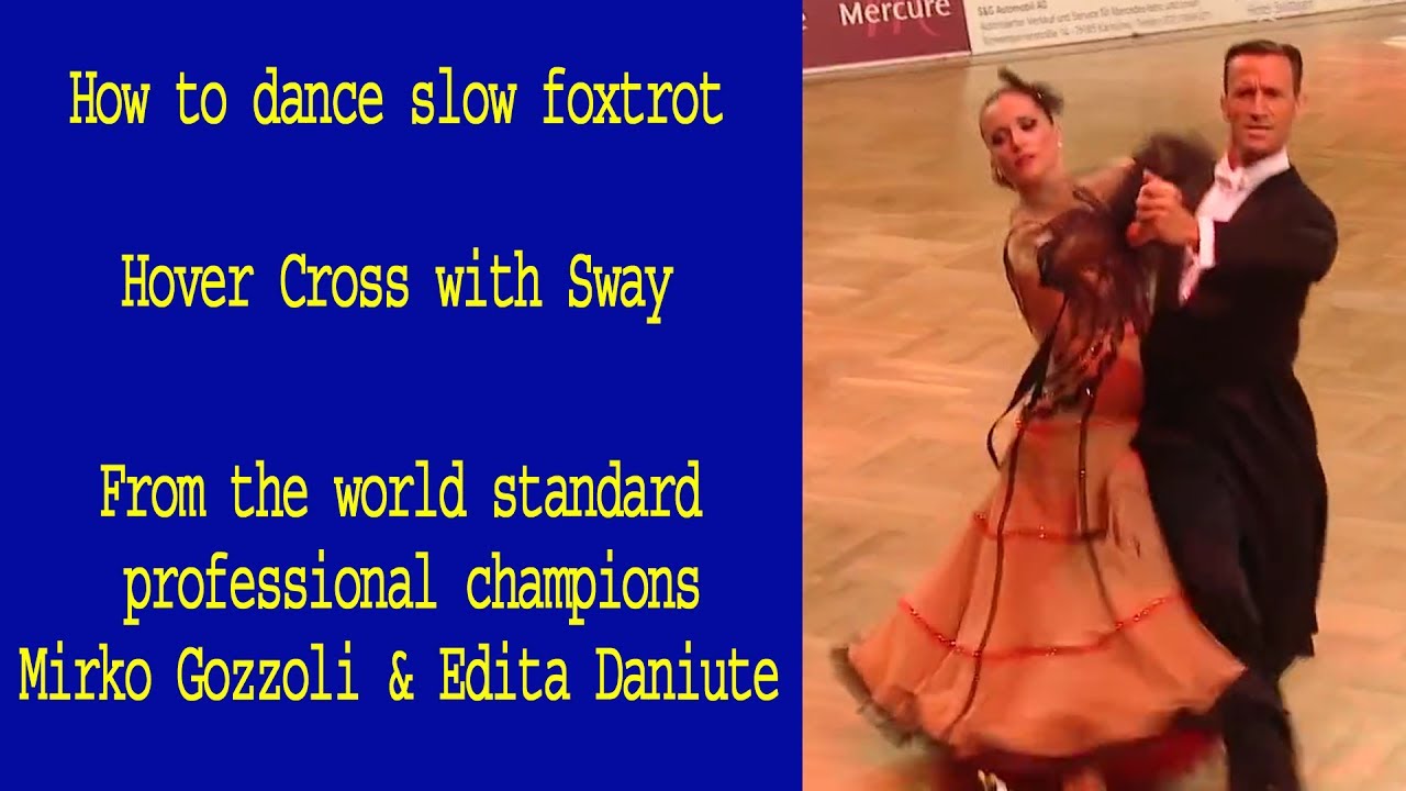 How to dance slow foxtrot Hover Cross with Sway by Mirko Gozzoli & Edita Daniute