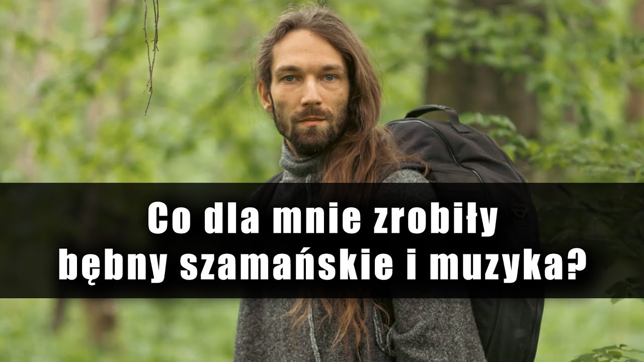 Co dla mnie zrobiły bębny szamańskie i muzyka?