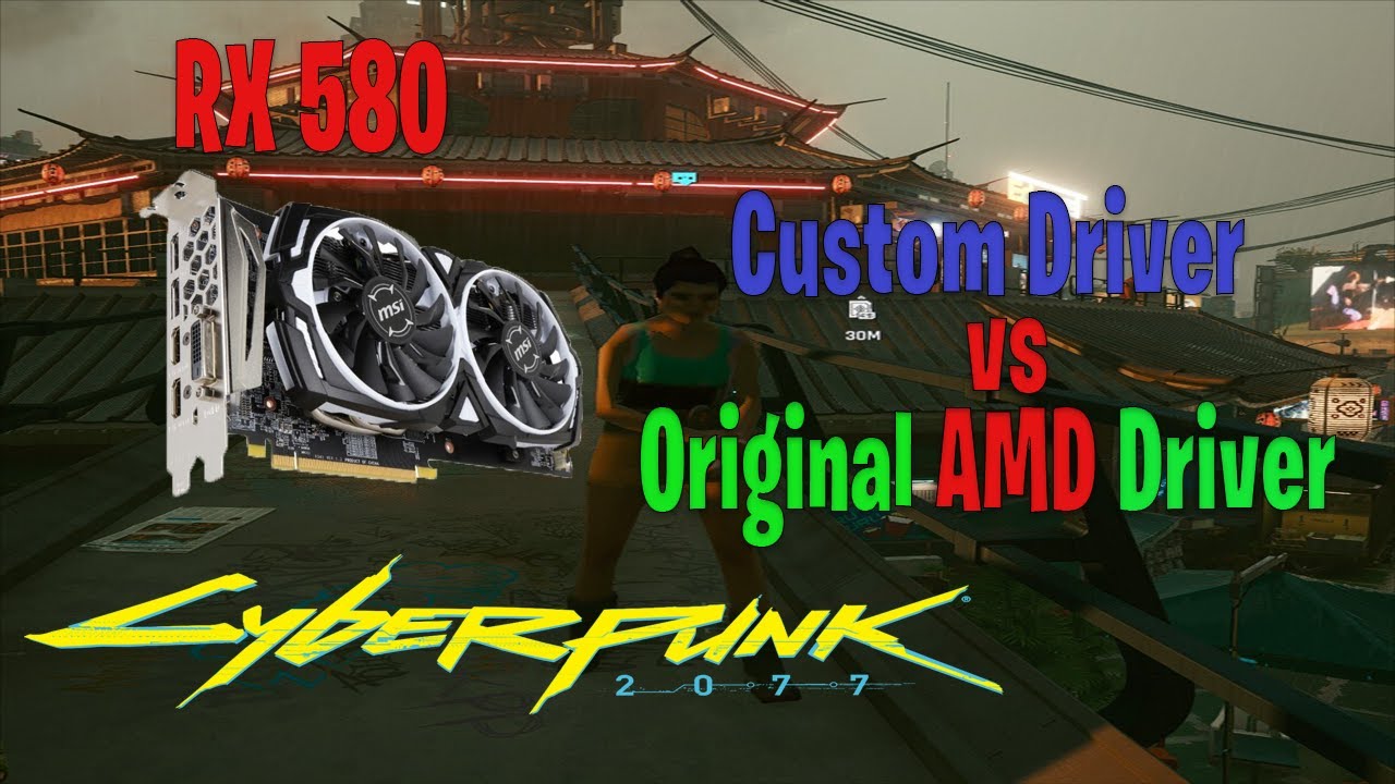 Cyberpunk 2077 Custom Driver vs Original AMD driver | Ryzen 1600af, RX580