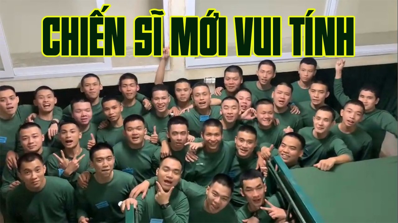 NHẬT KÝ CHIẾN SĨ MỚI: Những người lính vui tính