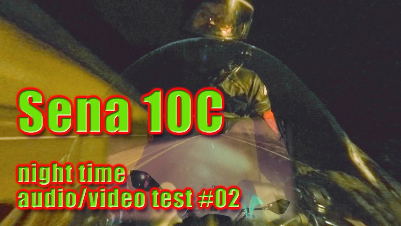 Sena 10c - night time road test 02