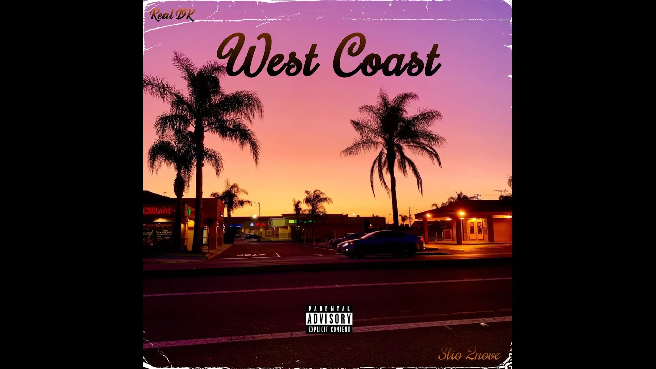 Real DK - West Coast 🏝 (Ft. 3lio 2nove)