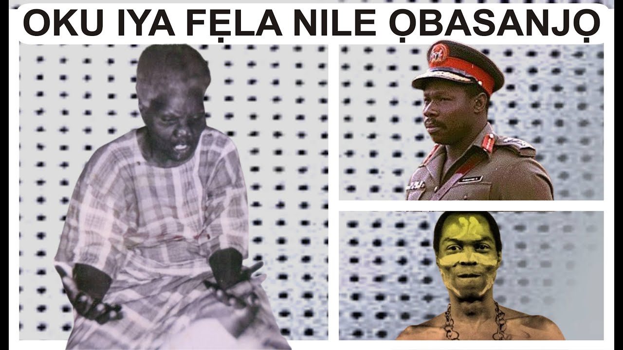 NIBO LẸYIN N GBE, NIBO LẸYIN WA, LỌJỌ TI FẸLA GBE POSI OKU IYA Ẹ LỌ SILE ỌBASANJỌ