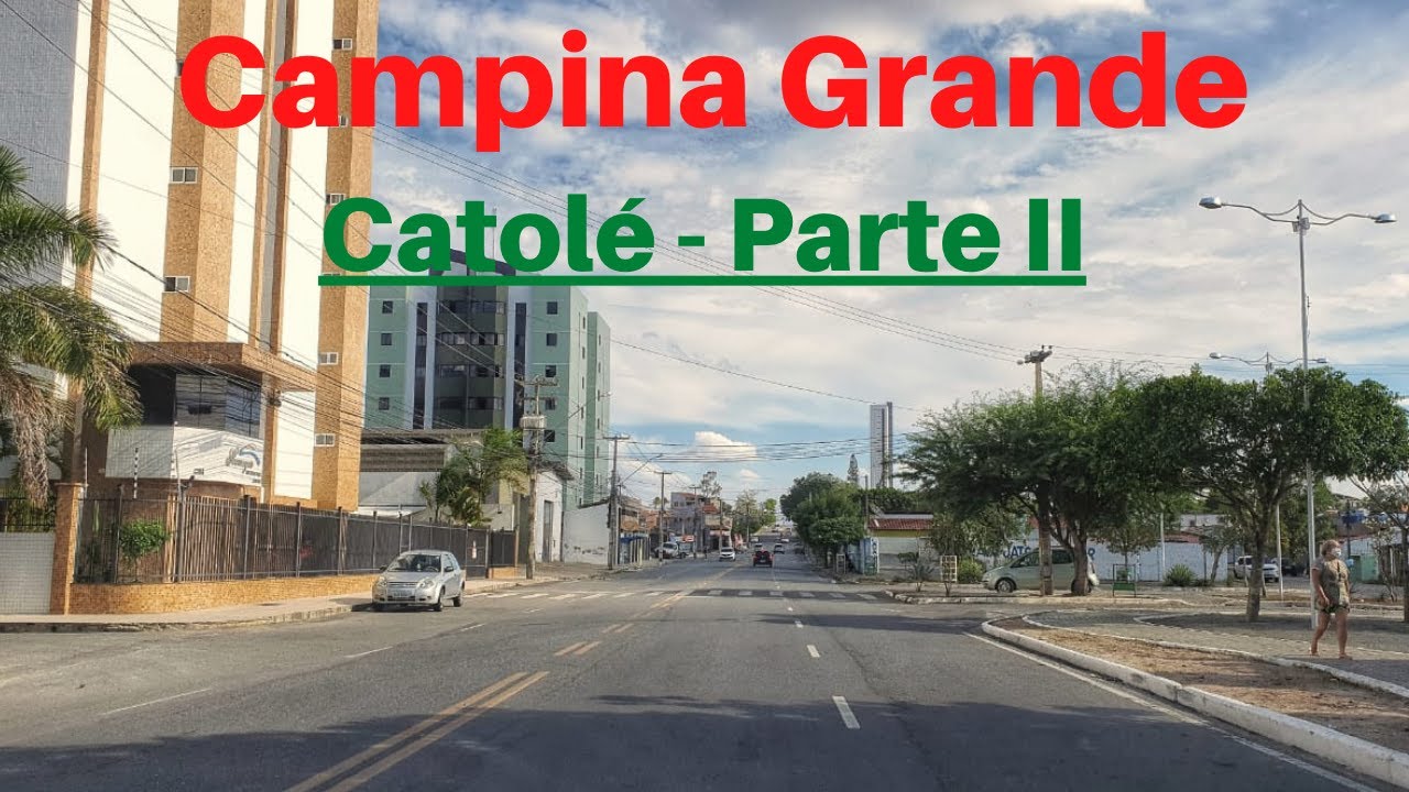 Passeio de CARRO pelos bairros do CATOLÉ e SANDRA CAVALCANTE em Campina Grande. PARTE II