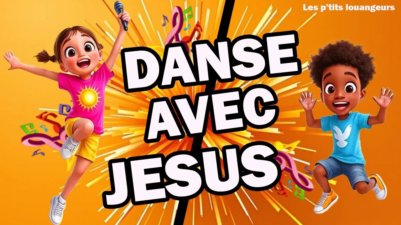 Danse avec&nbsp;Jesus - MUSIQUE EVANGELIQUE 2025 - LOUANGES POUR ENFANTS