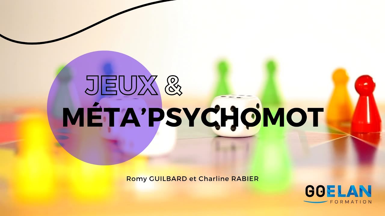 GO élan Formation  👉 " JEUX ET MÉTA'PSYCHOMOT’ "