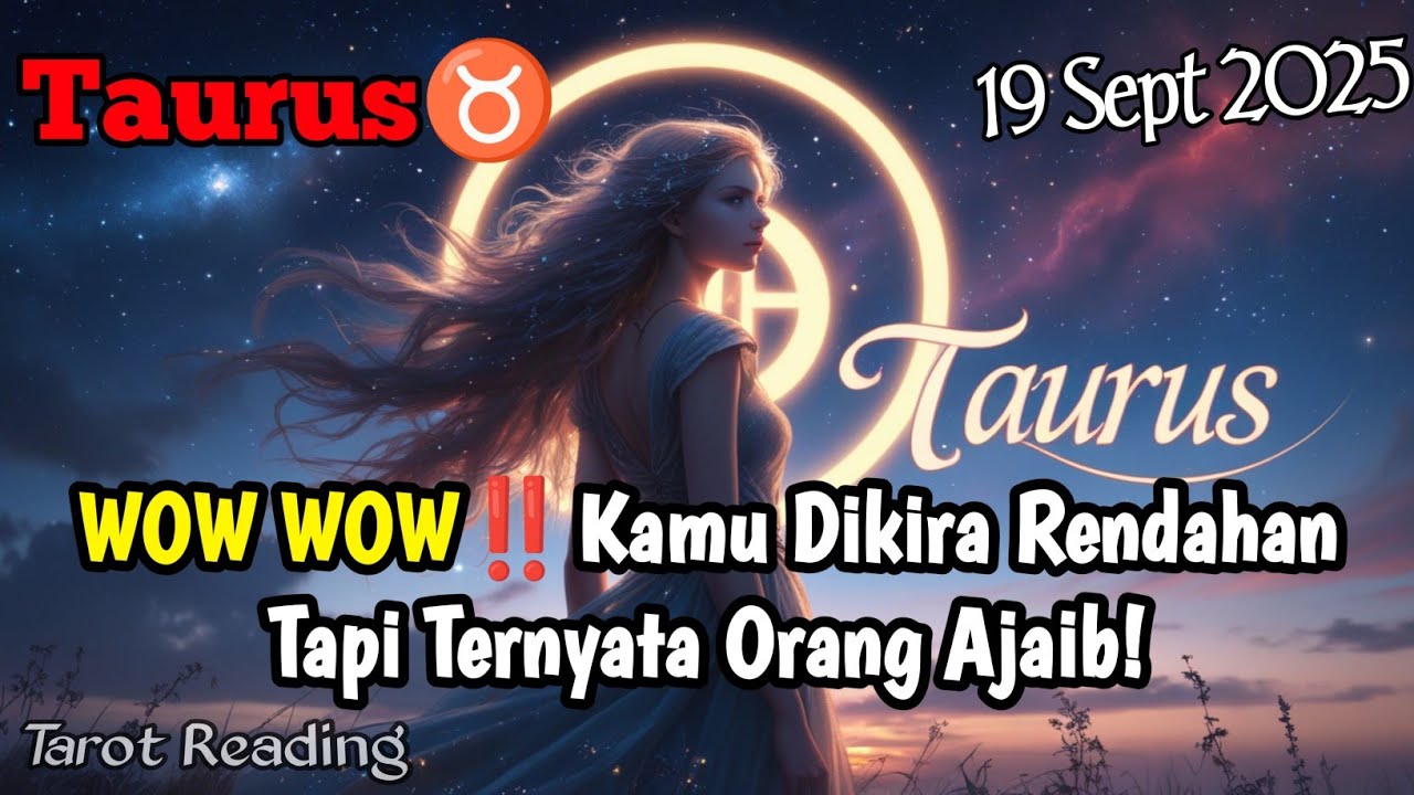 Taurus♉ WOW WOW‼️Kamu Dikira Rendahan, Tapi Ternyata Orang Ajaib September 2025 - Mata Zodiak
