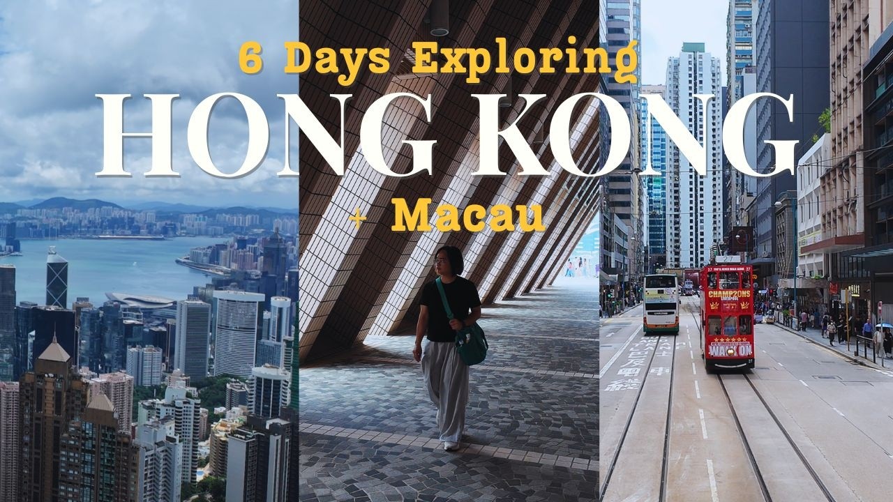 First Time in Hong Kong | 6 Days Exploring Hong Kong + Macau