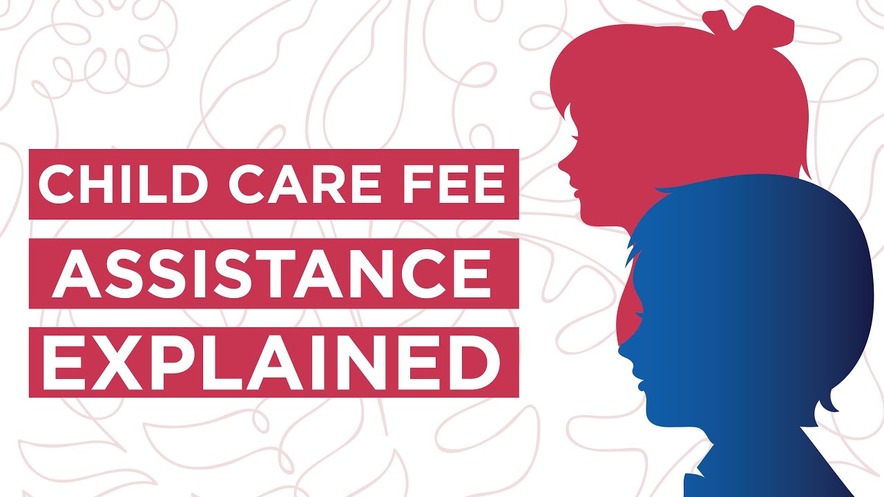 Child Care Fee Assistance Explained